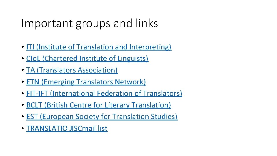 Important groups and links • ITI (Institute of Translation and Interpreting) • CIo. L Important groups and links • ITI (Institute of Translation and Interpreting) • CIo. L