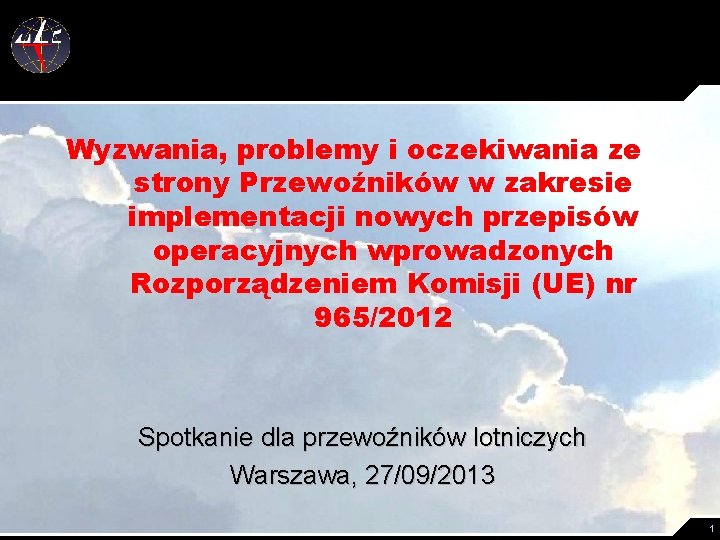 Wyzwania, problemy i oczekiwania ze strony Przewoźników w zakresie implementacji nowych przepisów operacyjnych wprowadzonych