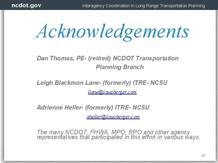 Interagency Coordination In Long Range Transportation Planning Acknowledgements Dan Thomas, PE- (retired) NCDOT Transportation