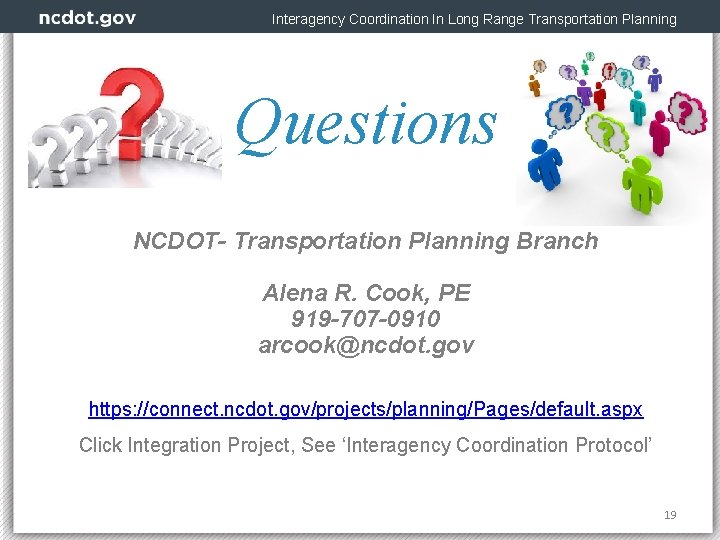 Interagency Coordination In Long Range Transportation Planning Questions NCDOT- Transportation Planning Branch Alena R.