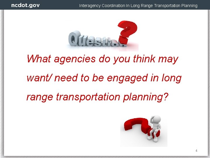 Interagency Coordination In Long Range Transportation Planning Purpose What agencies do you think may