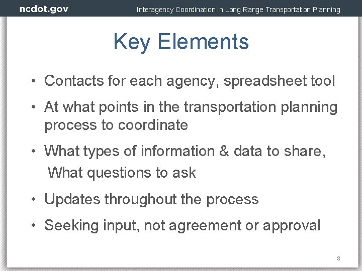 Interagency Coordination In Long Range Transportation Planning Key Elements • Contacts for each agency,