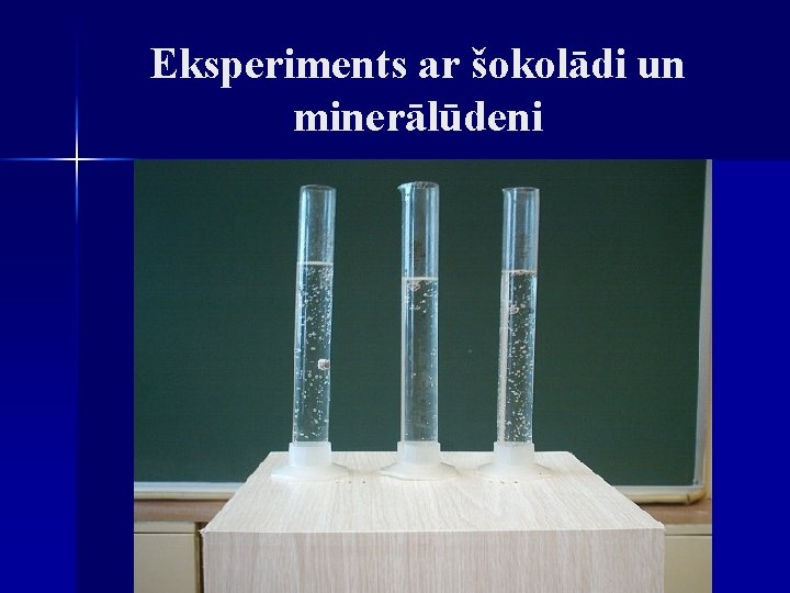 Eksperiments ar šokolādi un minerālūdeni 