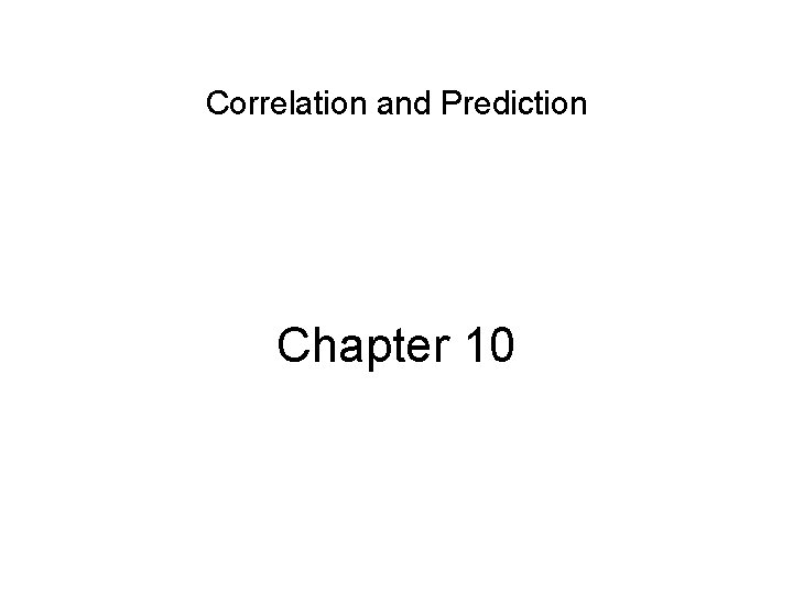 Correlation and Prediction Chapter 10 