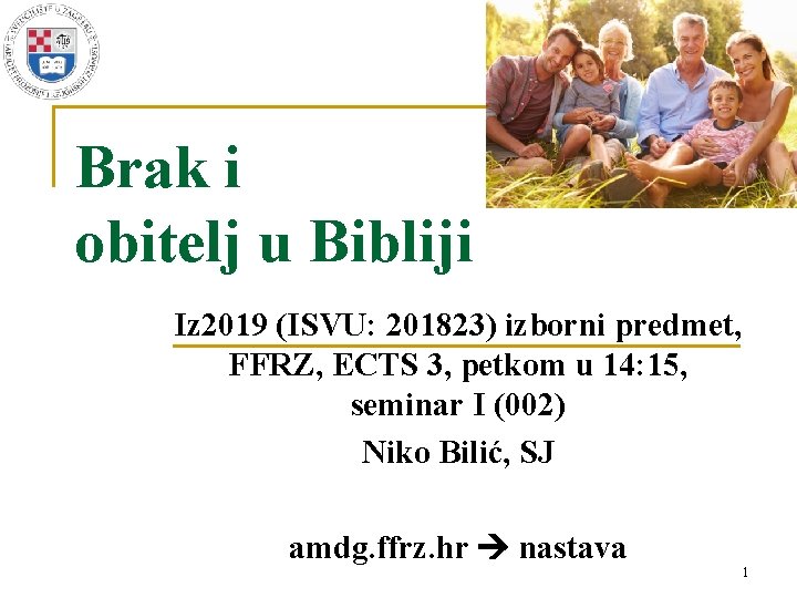 Brak i obitelj u Bibliji Iz 2019 (ISVU: 201823) izborni predmet, FFRZ, ECTS 3,