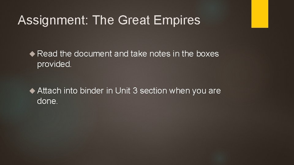 Assignment: The Great Empires Read the document and take notes in the boxes provided. Assignment: The Great Empires Read the document and take notes in the boxes provided.