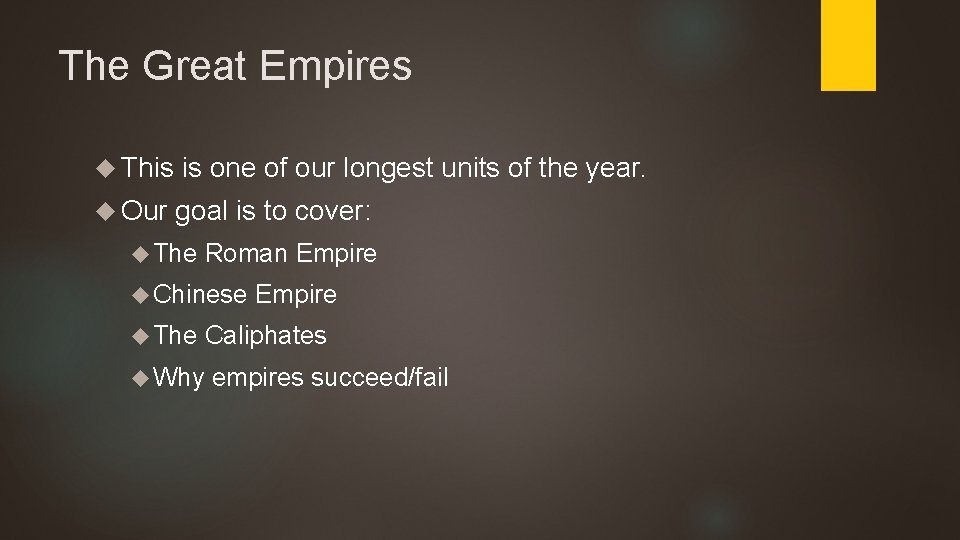 The Great Empires This is one of our longest units of the year. Our The Great Empires This is one of our longest units of the year. Our