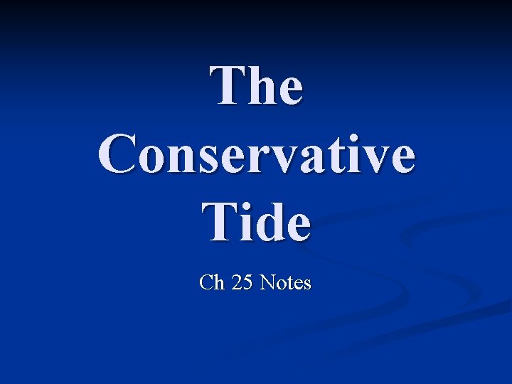 The Conservative Tide Ch 25 Notes 