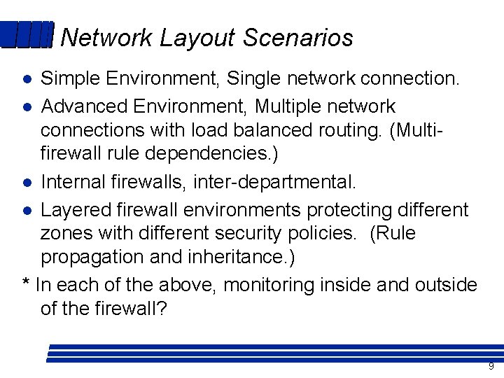 Network Layout Scenarios Simple Environment, Single network connection. l Advanced Environment, Multiple network connections