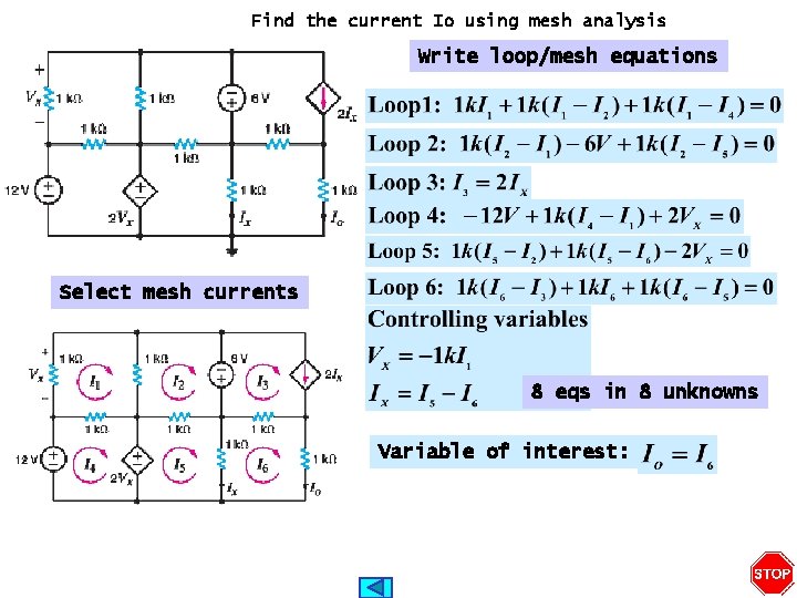 Find the current Io using mesh analysis Write loop/mesh equations Select mesh currents 8