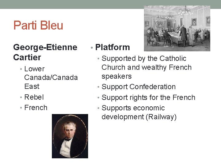 Parti Bleu George-Etienne Cartier • Lower Canada/Canada East • Rebel • French • Platform