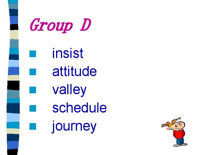 Group D n n n insist attitude valley schedule journey 