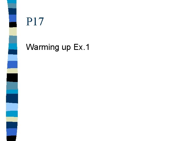 P 17 Warming up Ex. 1 