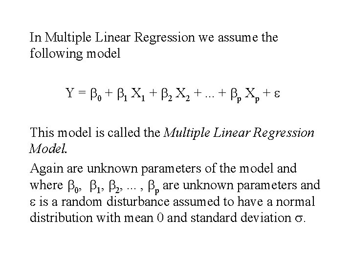 In Multiple Linear Regression we assume the following model Y = b 0 + In Multiple Linear Regression we assume the following model Y = b 0 +