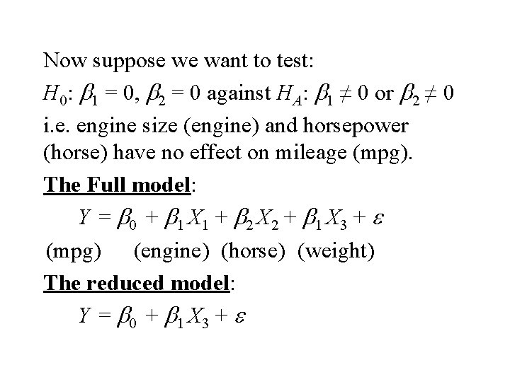 Now suppose we want to test: H 0: b 1 = 0, b 2 Now suppose we want to test: H 0: b 1 = 0, b 2