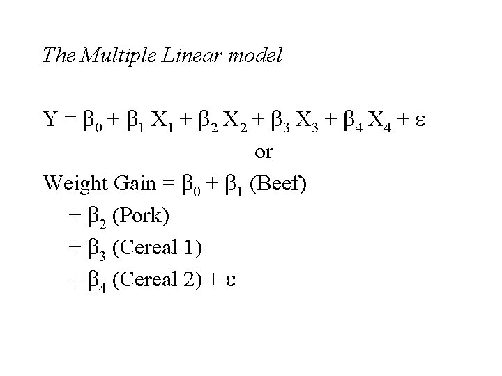The Multiple Linear model Y = b 0 + b 1 X 1 + The Multiple Linear model Y = b 0 + b 1 X 1 +