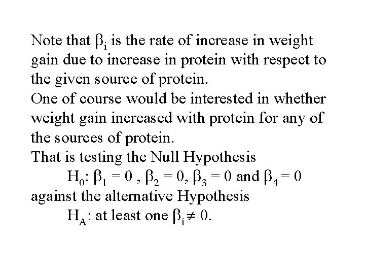 Note that bi is the rate of increase in weight gain due to increase Note that bi is the rate of increase in weight gain due to increase