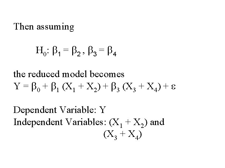 Then assuming H 0: b 1 = b 2 , b 3 = b Then assuming H 0: b 1 = b 2 , b 3 = b