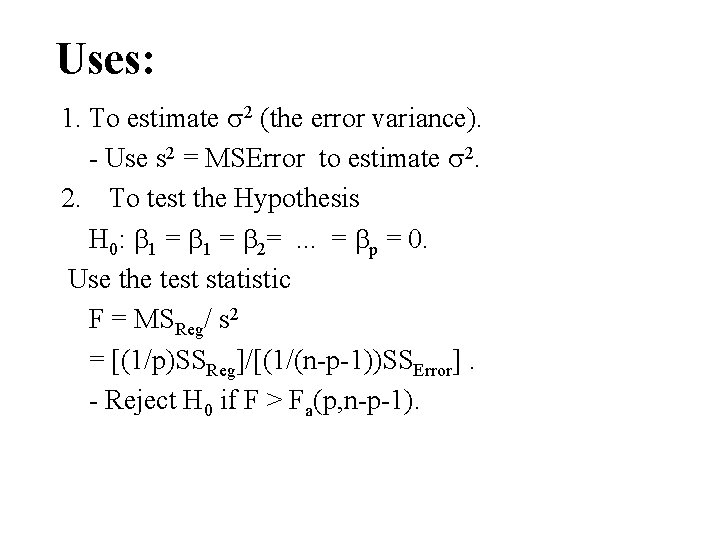 Uses: 1. To estimate s 2 (the error variance). - Use s 2 = Uses: 1. To estimate s 2 (the error variance). - Use s 2 =