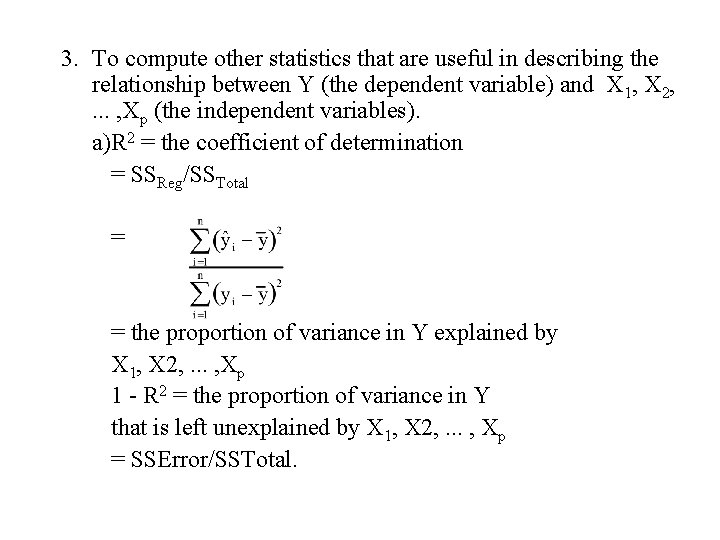 3. To compute other statistics that are useful in describing the relationship between Y 3. To compute other statistics that are useful in describing the relationship between Y