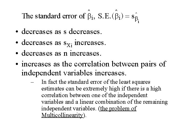 The standard error of b i , S. E. (b i ) = sbˆ The standard error of b i , S. E. (b i ) = sbˆ