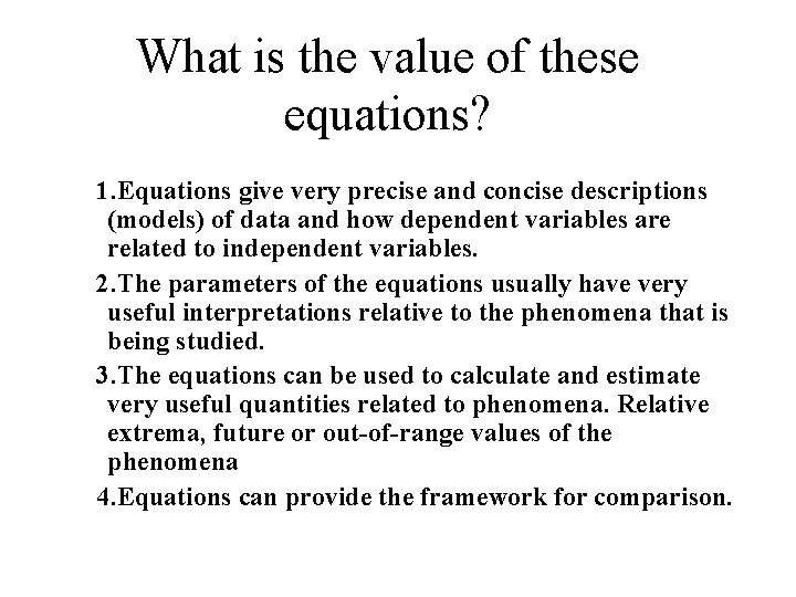 What is the value of these equations? 1. Equations give very precise and concise What is the value of these equations? 1. Equations give very precise and concise