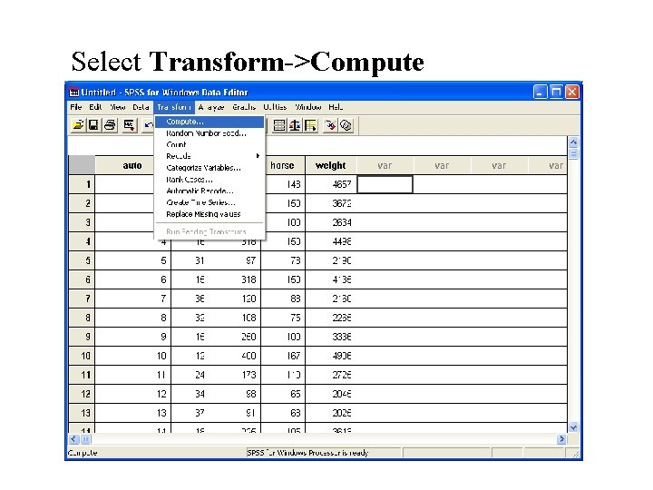Select Transform->Compute Select Transform->Compute
