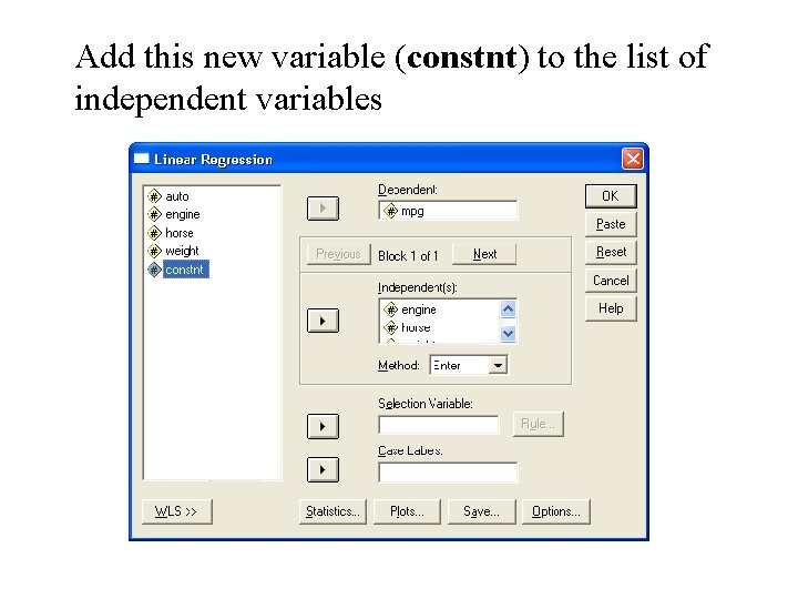 Add this new variable (constnt) to the list of independent variables Add this new variable (constnt) to the list of independent variables