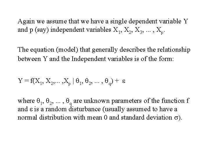 Again we assume that we have a single dependent variable Y and p (say) Again we assume that we have a single dependent variable Y and p (say)