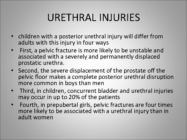 URETHRAL INJURIES • children with a posterior urethral injury will differ from adults with