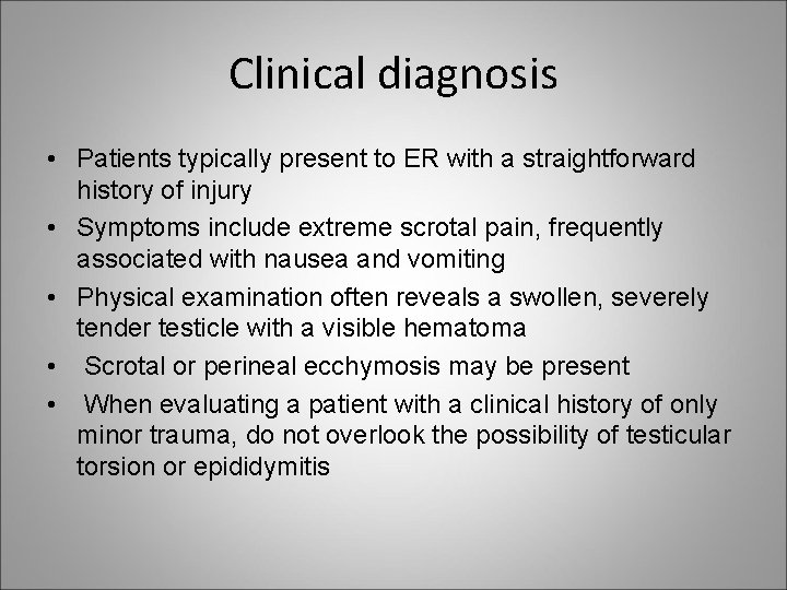 Clinical diagnosis • Patients typically present to ER with a straightforward history of injury