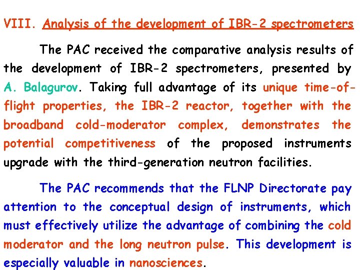 VIII. Analysis of the development of IBR-2 spectrometers The PAC received the comparative analysis