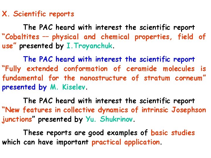 X. Scientific reports The PAC heard with interest the scientific report “Cobaltites –– physical