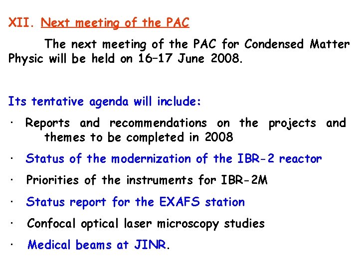 XII. Next meeting of the PAC The next meeting of the PAC for Condensed