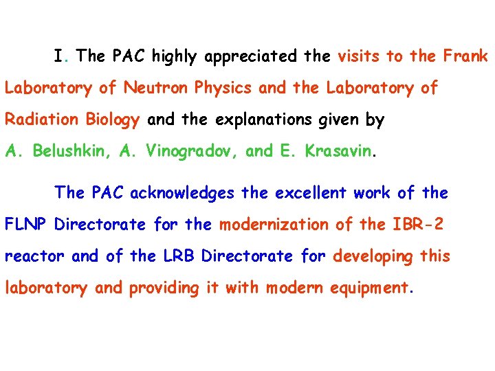 I. The PAC highly appreciated the visits to the Frank Laboratory of Neutron Physics