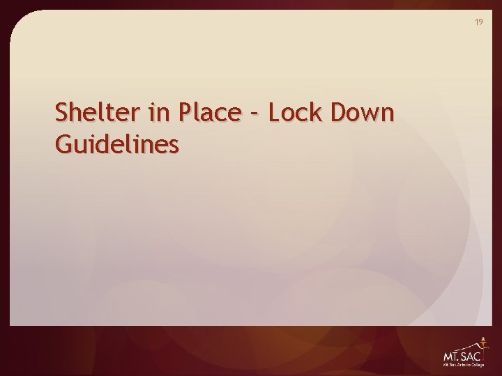 19 Shelter in Place – Lock Down Guidelines 19 Shelter in Place – Lock Down Guidelines