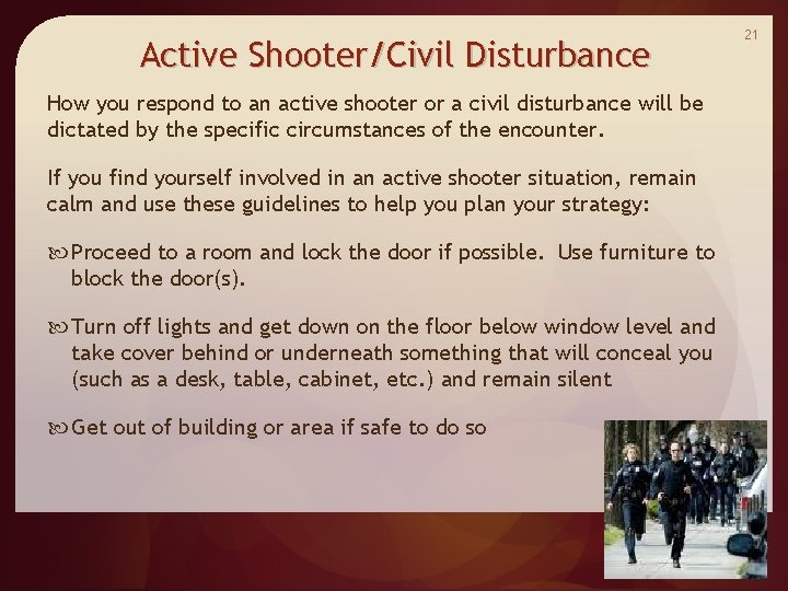 Active Shooter/Civil Disturbance How you respond to an active shooter or a civil disturbance Active Shooter/Civil Disturbance How you respond to an active shooter or a civil disturbance