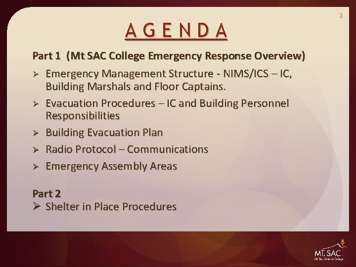 AGENDA Part 1 (Mt SAC College Emergency Response Overview) Ø Emergency Management Structure - AGENDA Part 1 (Mt SAC College Emergency Response Overview) Ø Emergency Management Structure -