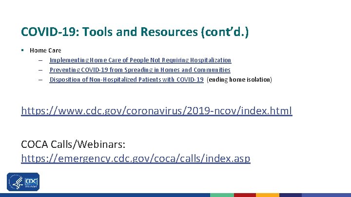 COVID-19: Tools and Resources (cont’d. ) § Home Care – Implementing Home Care of