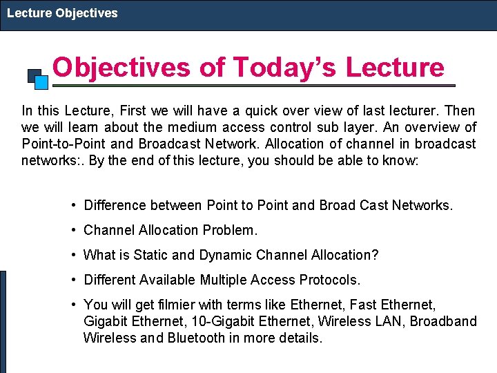Lecture Objectives of Today’s Lecture In this Lecture, First we will have a quick