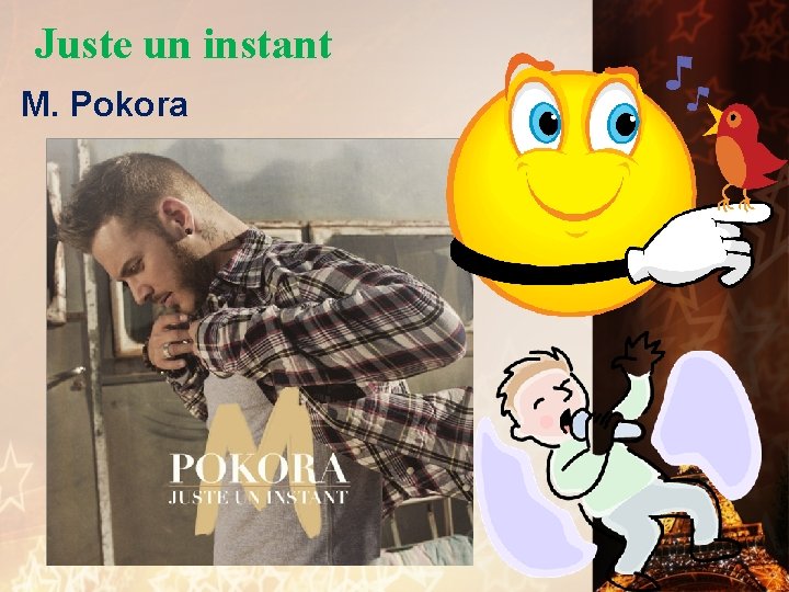 Juste un instant M. Pokora 