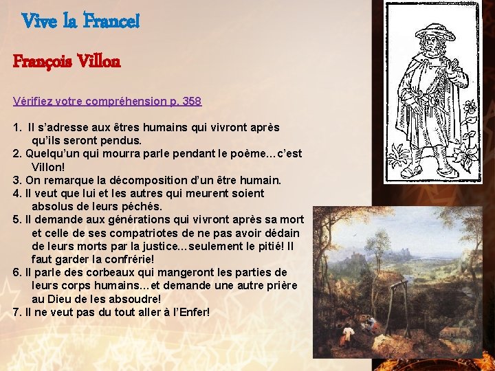 Vive la France! François Villon Vérifiez votre compréhension p. 358 1. Il s’adresse aux