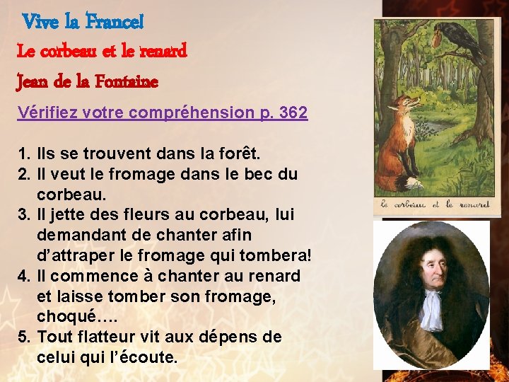 Vive la France! Le corbeau et le renard Jean de la Fontaine Vérifiez votre