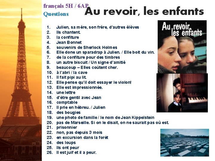 français 5 H / 6 AP Questions Au revoir, les enfants 1. 2. 3.