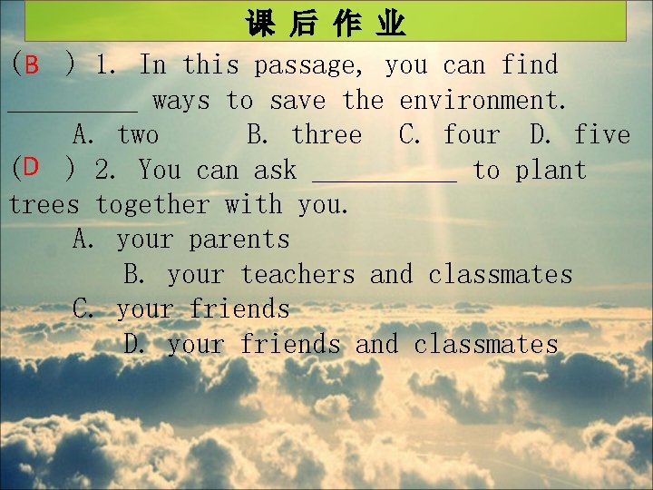 课 后 作 业 ( B ) 1. In this passage, you can find