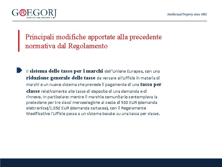 Principali modifiche apportate alla precedente normativa dal Regolamento Il sistema delle tasse per i