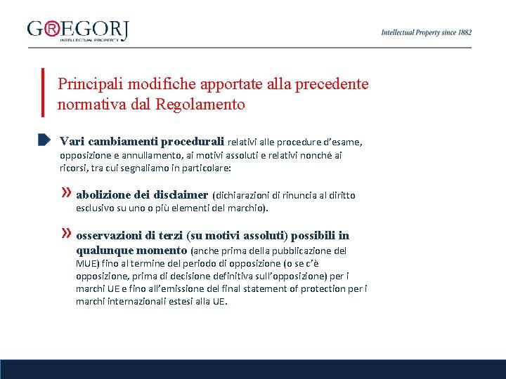 Principali modifiche apportate alla precedente normativa dal Regolamento Vari cambiamenti procedurali relativi alle procedure