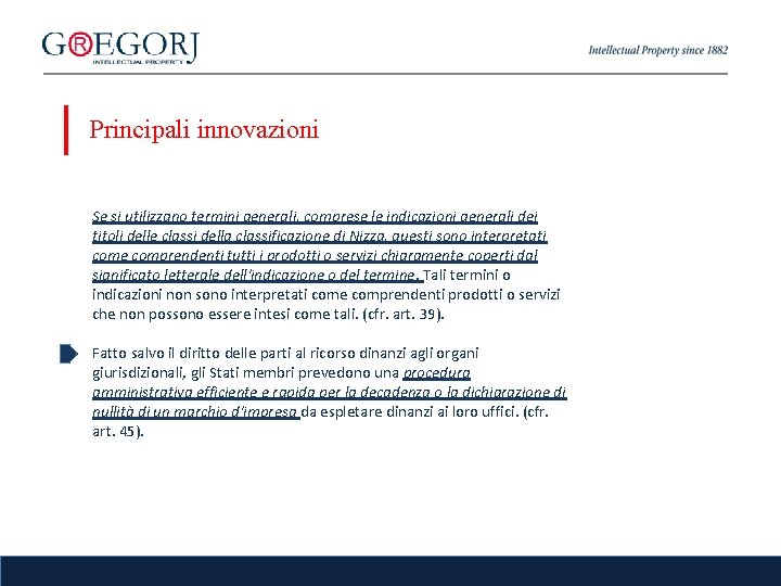 Principali innovazioni Se si utilizzano termini generali, comprese le indicazioni generali dei titoli delle