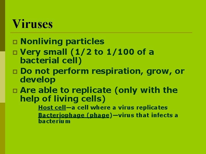 Viruses Nonliving particles p Very small (1/2 to 1/100 of a bacterial cell) p