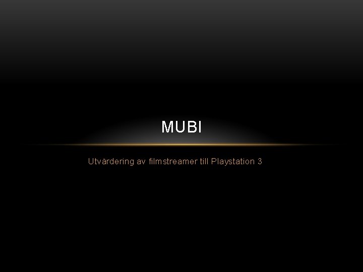 MUBI Utvärdering av filmstreamer till Playstation 3 